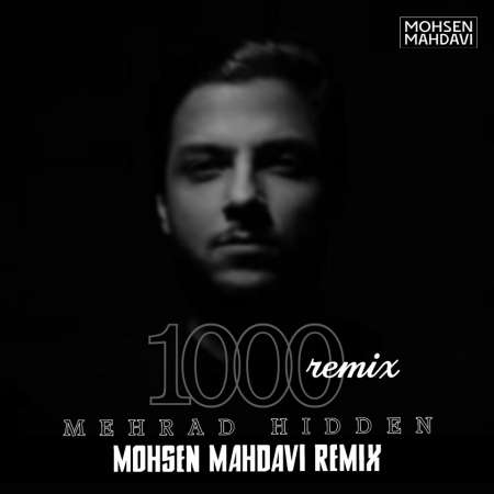 Mehrad Hidden & Saman Wilson – 1000 ( Mohsen Mahdavi Remix )